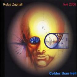Rufus Zuphall : Colder Than Hell - Live 2000